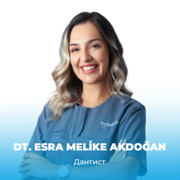 ESRA MELIKE AKDOGAN RU Стоматологическая больница Dental Group Hospitadent