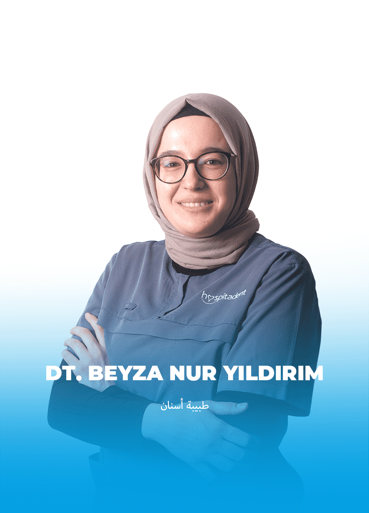 BEYZA NUR YILDIRIM ARP Dt. Beyza Nur YILDIRIM