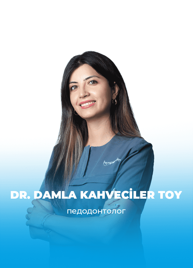 DAMLA KAHVECILER TOY RU Dr. Damla KAHVECİLER TOY