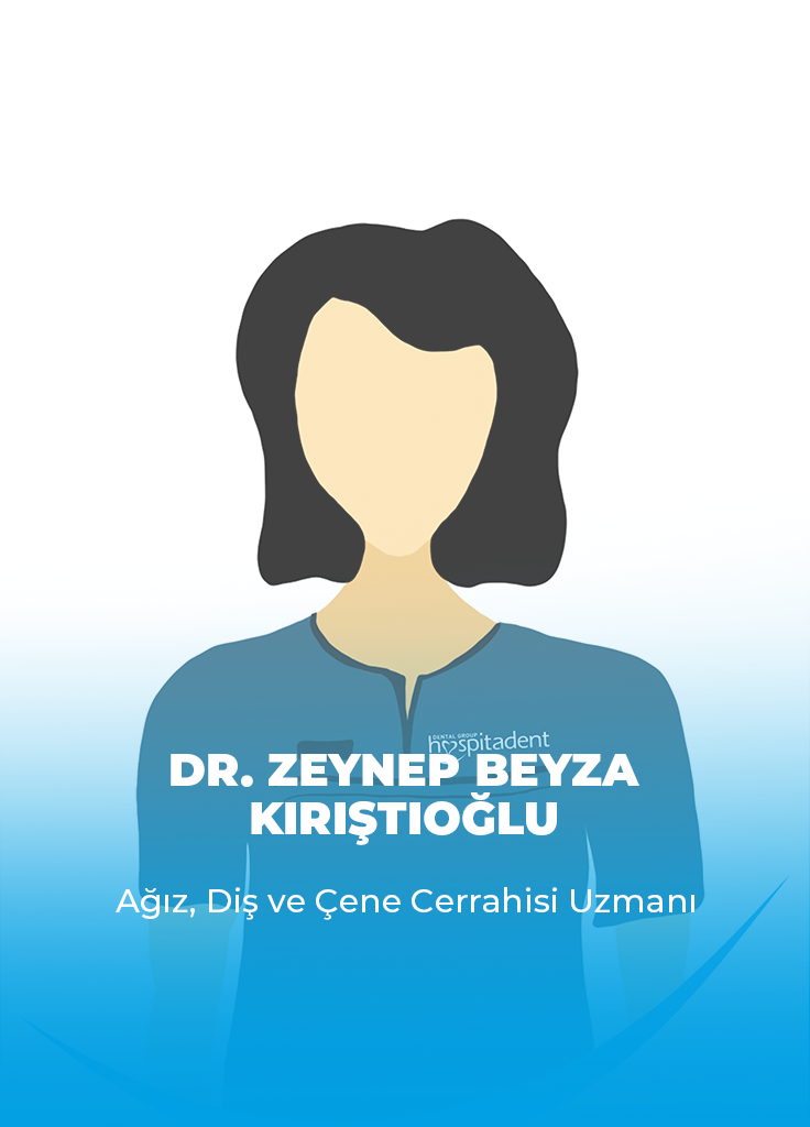 Dr. Zeynep Beyza KIRISTIOGLUTR Dr. Zeynep Beyza Kırıştıoğlu